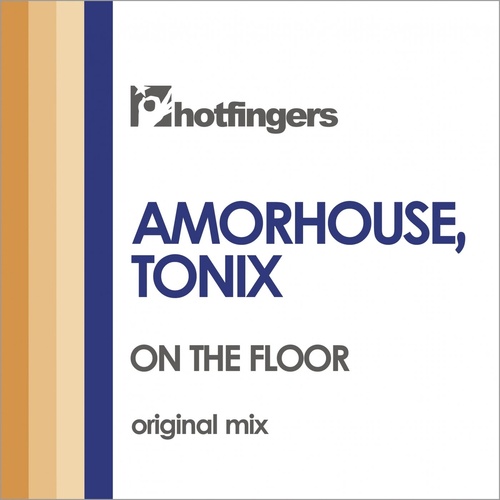 Amorhouse, Tonix - On the Floor [HFS2120]